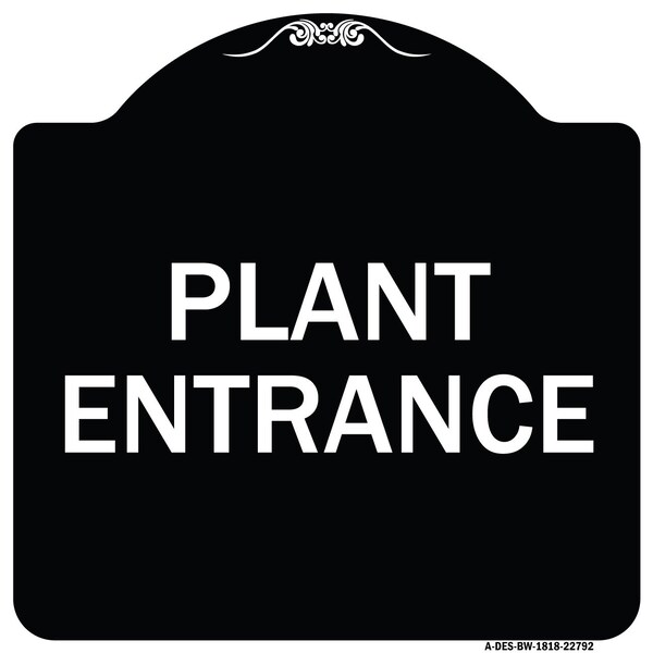 Traffic Entrance Plant Entrance Heavy-Gauge Aluminum Architectural Sign, 18" x 18", BW-1818-22792